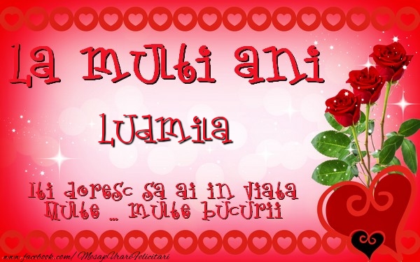 Felicitari de zi de nastere - ❤️❤️❤️ Inimioare & Trandafiri | La multi ani Ludmila