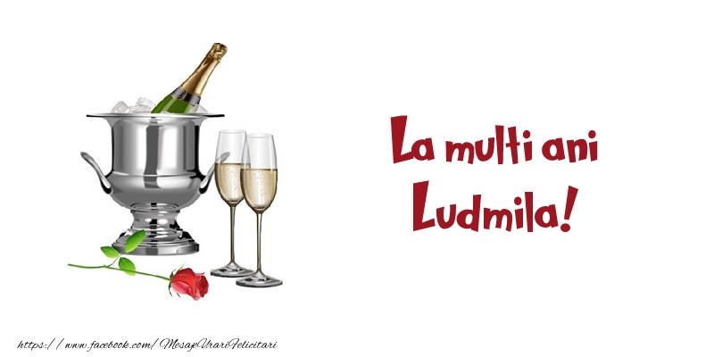 Felicitari de zi de nastere - Sampanie | La multi ani Ludmila!