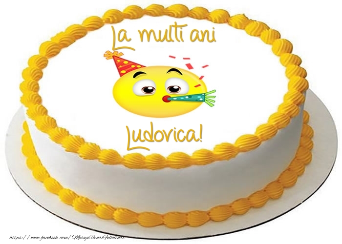 Felicitari de zi de nastere -  Tort La multi ani Ludovica!