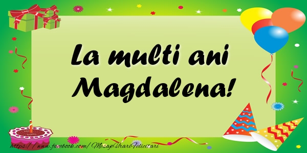 Felicitari de zi de nastere - Baloane & Confetti | La multi ani Magdalena!