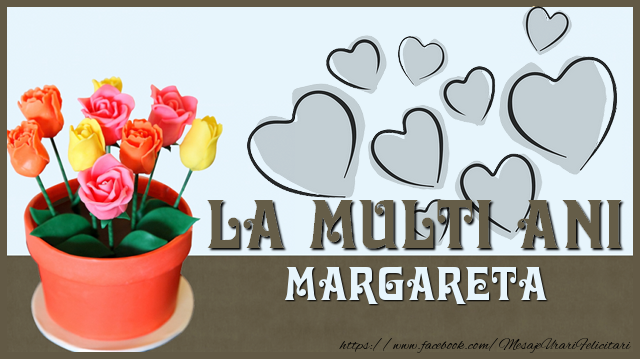 Felicitari de zi de nastere - La multi ani Margareta