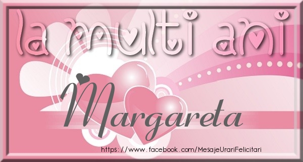 Felicitari de zi de nastere - ❤️❤️❤️ Inimioare | La multi ani Margareta