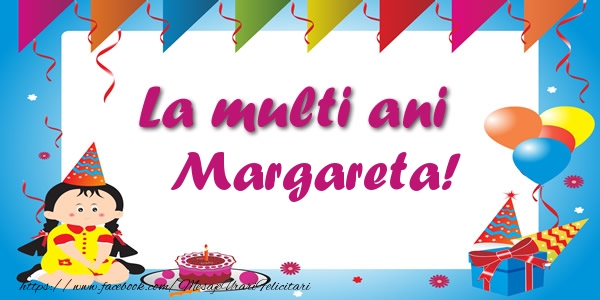 Felicitari de zi de nastere - Copii | La multi ani Margareta!