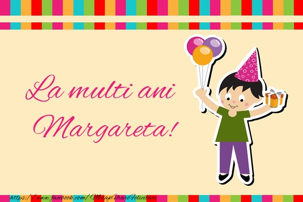 Felicitari de zi de nastere - Copii | La multi ani Margareta!