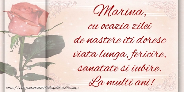 Felicitari de zi de nastere - Marina cu ocazia zilei de nastere iti doresc viata lunga, fericire, sanatate si iubire. La multi ani!