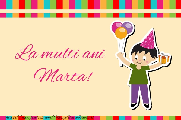 Felicitari de zi de nastere - Copii | La multi ani Marta!