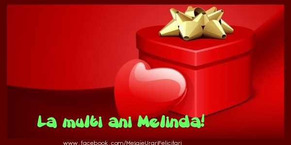 Felicitari de zi de nastere - ❤️❤️❤️ Cadou & Inimioare | La multi ani Melinda!