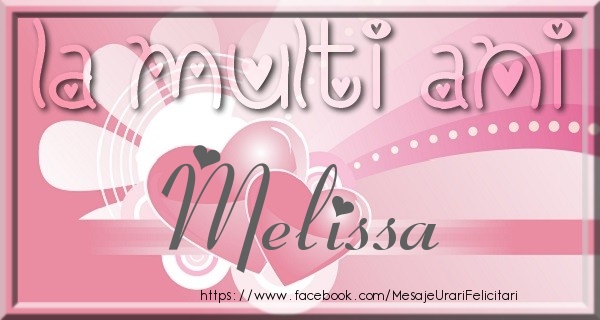  Felicitari de zi de nastere - ❤️❤️❤️ Inimioare | La multi ani Melissa