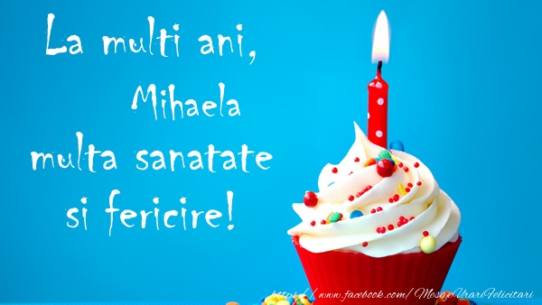 Felicitari de zi de nastere - La multi ani Mihaela, multa sanatate si fericire