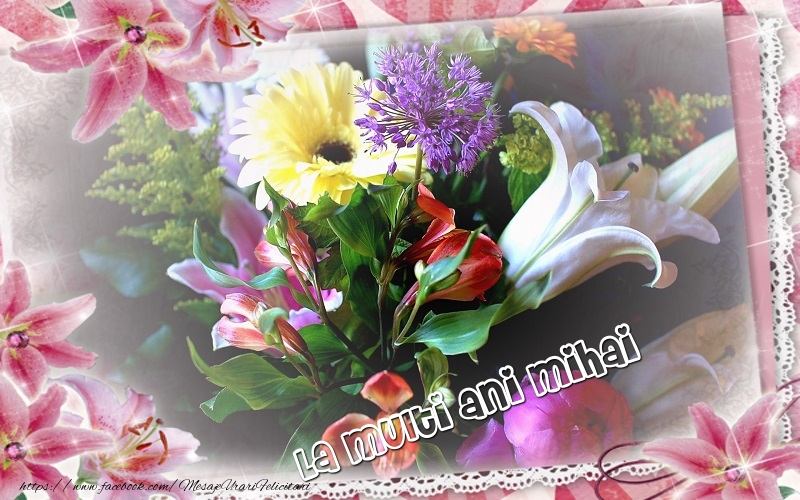  Felicitari de zi de nastere - Flori | La multi ani Mihai