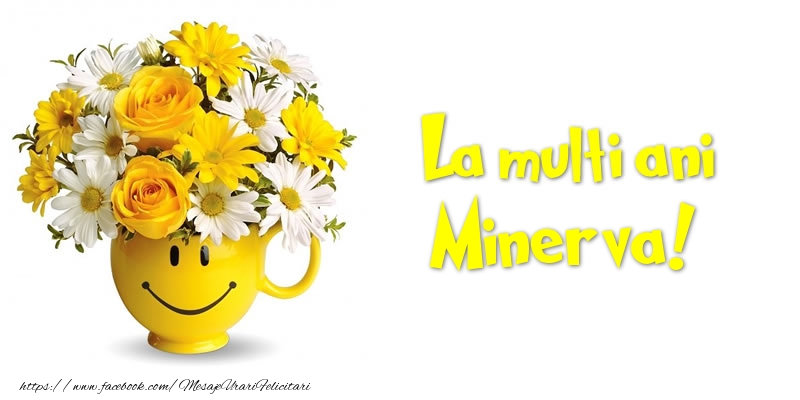 Felicitari de zi de nastere - Buchete De Flori & Flori | La multi ani Minerva!
