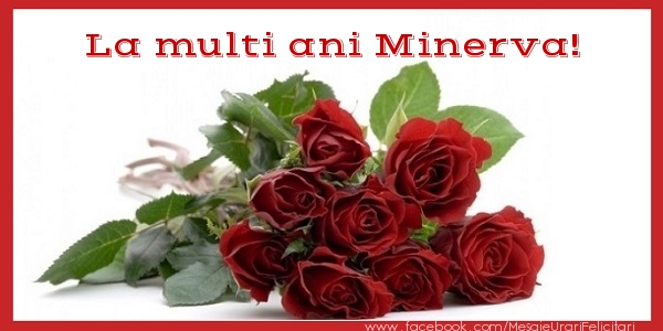 Felicitari de zi de nastere - Flori & Trandafiri | La multi ani Minerva!