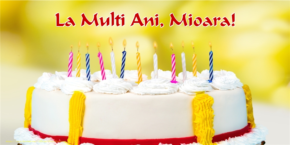  Felicitari de zi de nastere - Tort | La multi ani, Mioara!