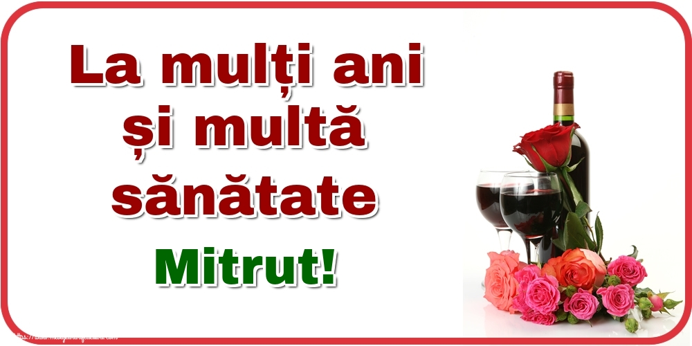  Felicitari de zi de nastere - Flori & Sampanie | La mulți ani și multă sănătate Mitrut!