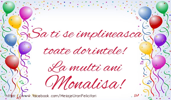 Felicitari de zi de nastere - Sa ti se implineasca toate dorintele! La multi ani Monalisa!