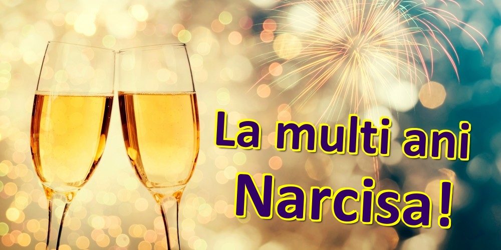 Felicitari de zi de nastere - Sampanie | La multi ani Narcisa!