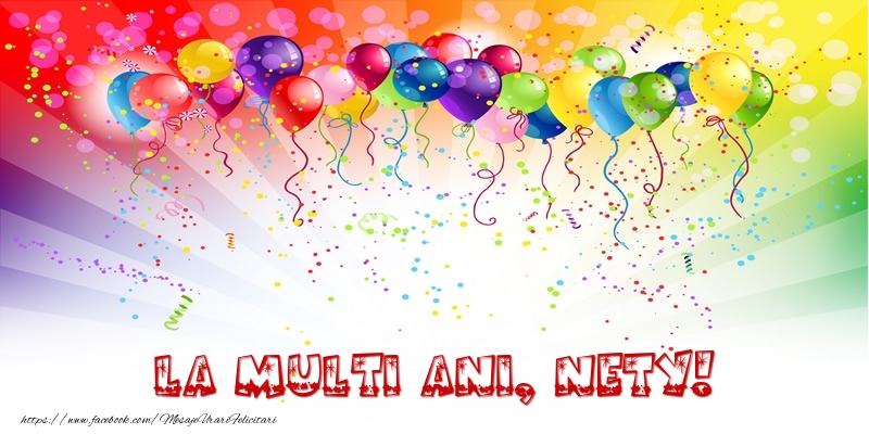  Felicitari de zi de nastere - Baloane & Confetti | La multi ani, Nety!