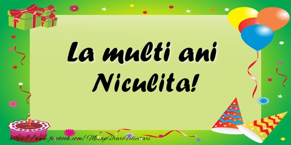 Felicitari de zi de nastere - La multi ani Niculita!