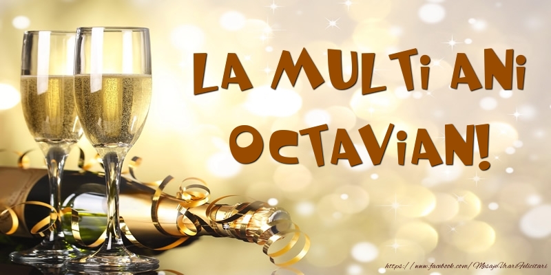  Felicitari de zi de nastere -  Sampanie - La multi ani, Octavian!