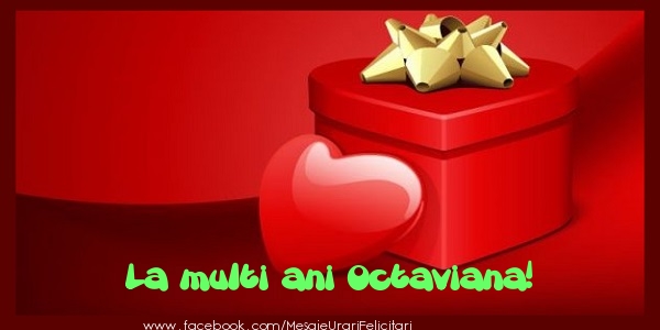  Felicitari de zi de nastere - ❤️❤️❤️ Cadou & Inimioare | La multi ani Octaviana!