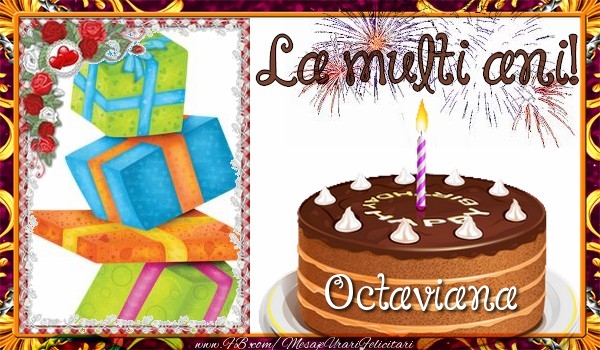  Felicitari de zi de nastere - Tort & 1 Poza & Ramă Foto | La multi ani, Octaviana!