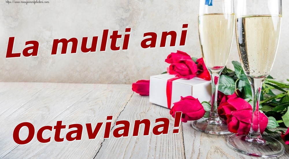  Felicitari de zi de nastere - Sampanie & Trandafiri | La multi ani Octaviana!