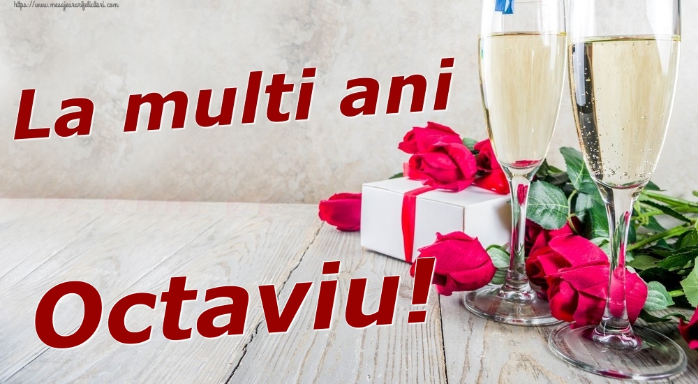  Felicitari de zi de nastere - Sampanie & Trandafiri | La multi ani Octaviu!
