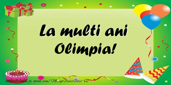  Felicitari de zi de nastere - Baloane & Confetti | La multi ani Olimpia!