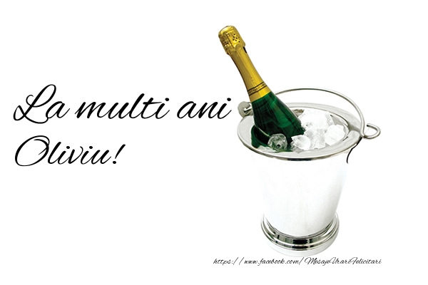  Felicitari de zi de nastere - Sampanie | La multi ani Oliviu!