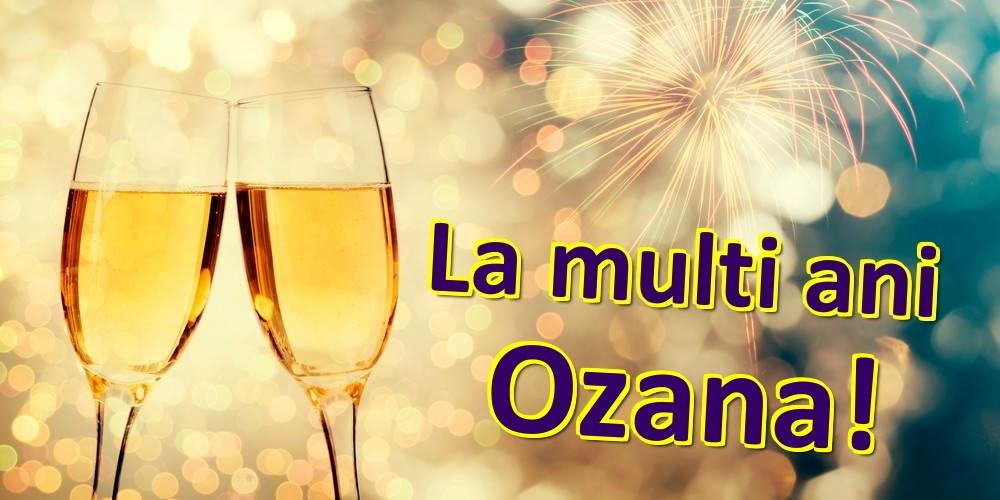  Felicitari de zi de nastere - Sampanie | La multi ani Ozana!