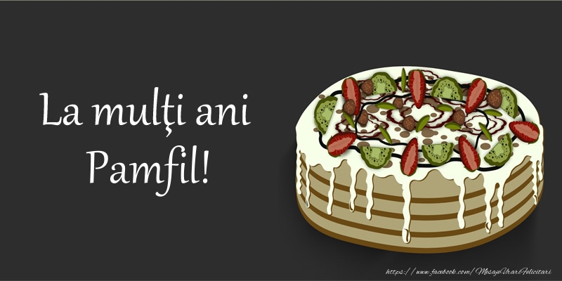  Felicitari de zi de nastere - Tort | La mulţi ani, Pamfil!