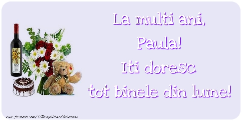 Felicitari de zi de nastere - Trandafiri & Ursuleti | La multi ani, Iti doresc tot binele din lume! Paula