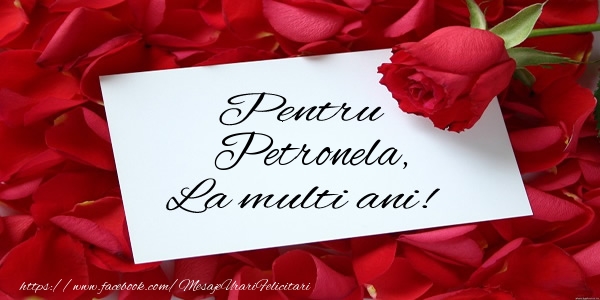  Felicitari de zi de nastere - Flori & Trandafiri | Pentru Petronela, La multi ani!