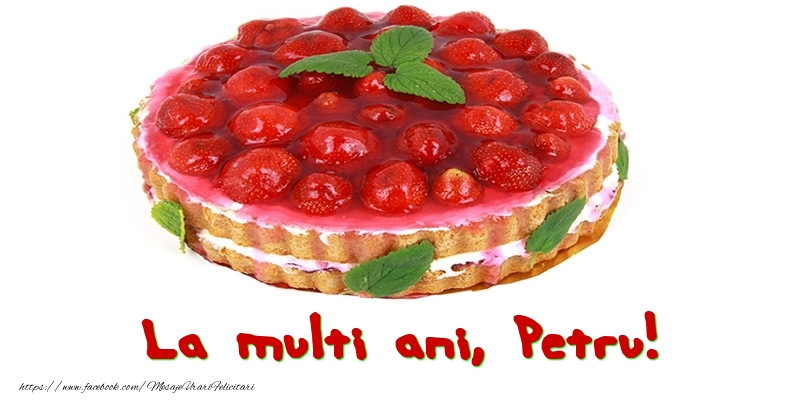  Felicitari de zi de nastere - Tort | La multi ani, Petru!