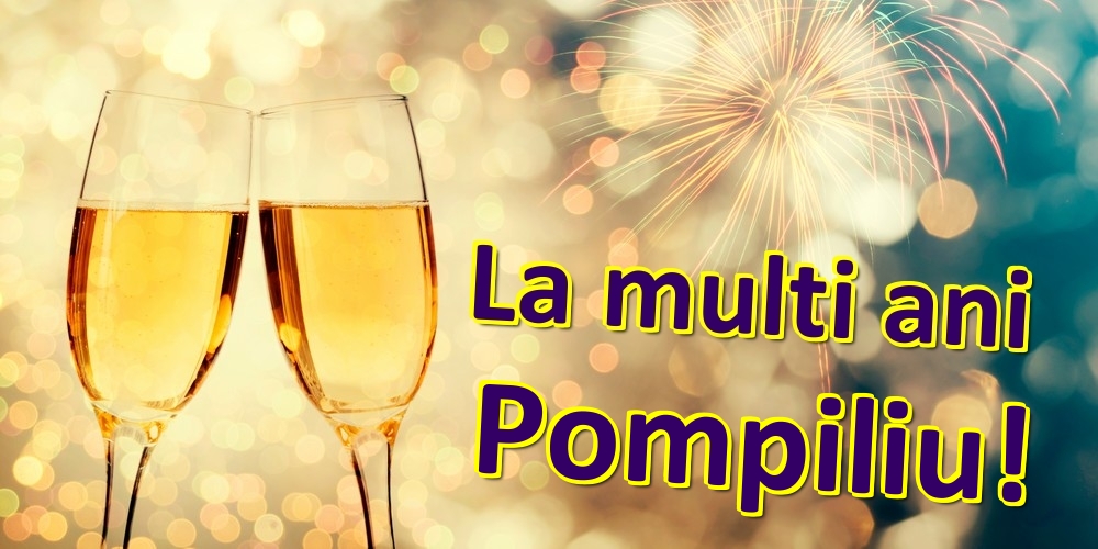  Felicitari de zi de nastere - Sampanie | La multi ani Pompiliu!