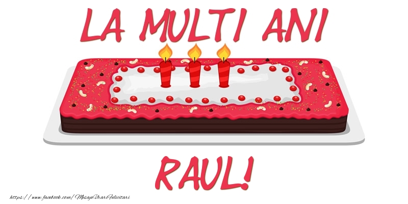  Felicitari de zi de nastere -  Tort La multi ani Raul!