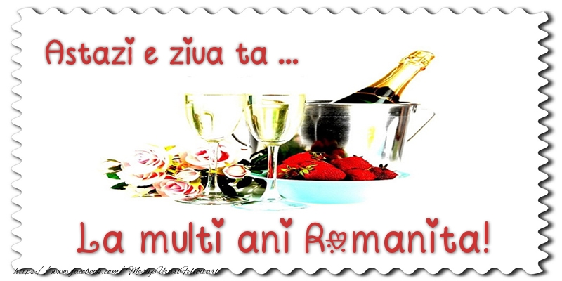 Felicitari de zi de nastere - Sampanie | Astazi e ziua ta... La multi ani Romanita!