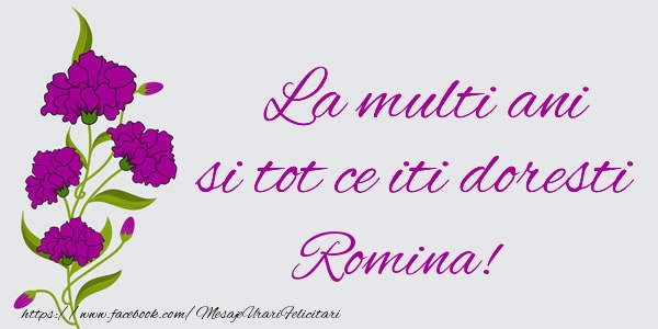  Felicitari de zi de nastere - Flori | La multi ani si tot ce iti doresti Romina!