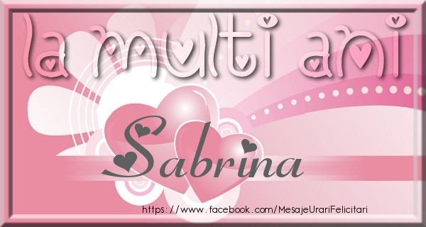 Felicitari de zi de nastere - ❤️❤️❤️ Inimioare | La multi ani Sabrina