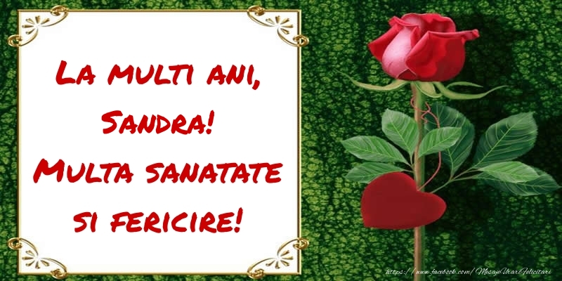  Felicitari de zi de nastere - Flori & Trandafiri | La multi ani, Multa sanatate si fericire! Sandra