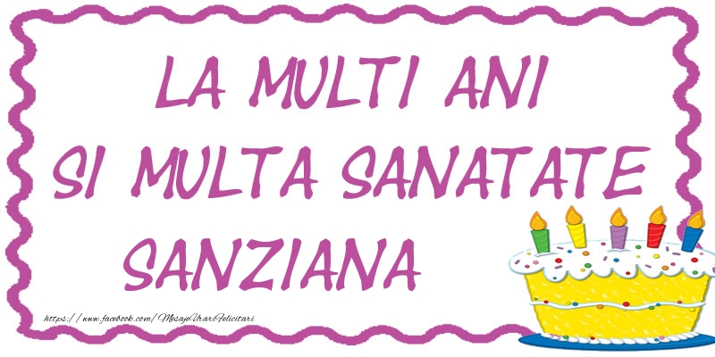 Felicitari de zi de nastere - La multi ani si multa sanatate Sanziana