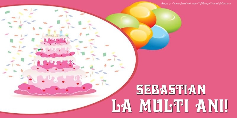 Felicitari de zi de nastere -  Tort pentru Sebastian La multi ani!