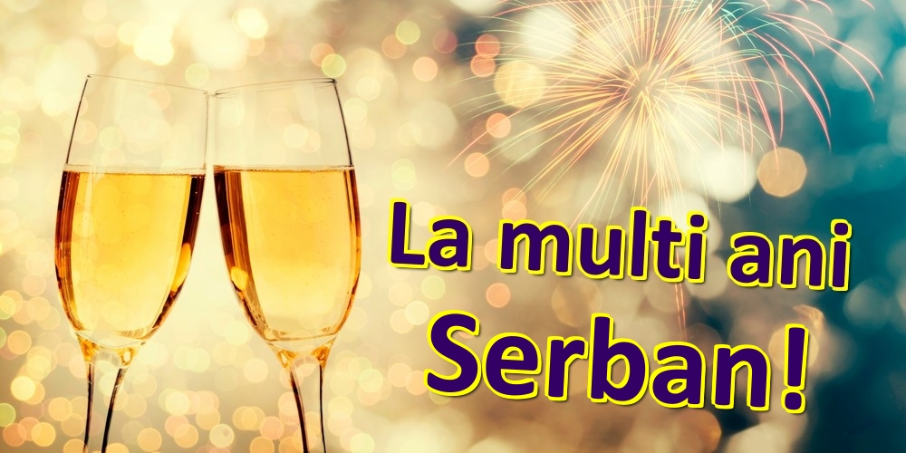  Felicitari de zi de nastere - Sampanie | La multi ani Serban!