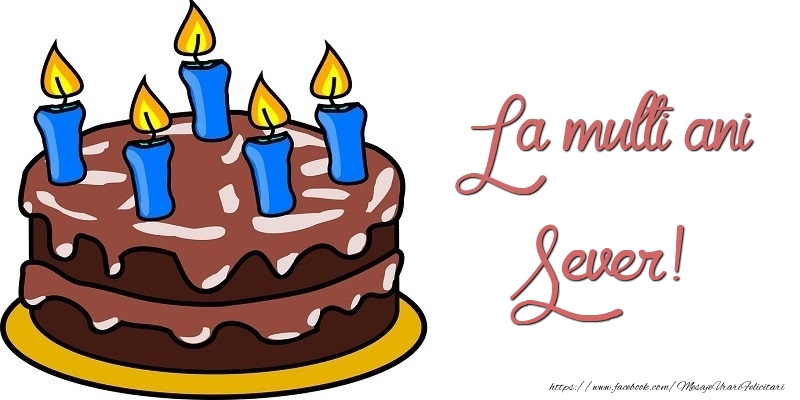 Felicitari de zi de nastere - La multi ani, Sever!