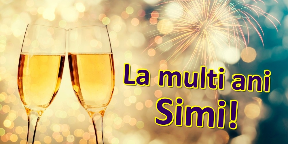  Felicitari de zi de nastere - Sampanie | La multi ani Simi!