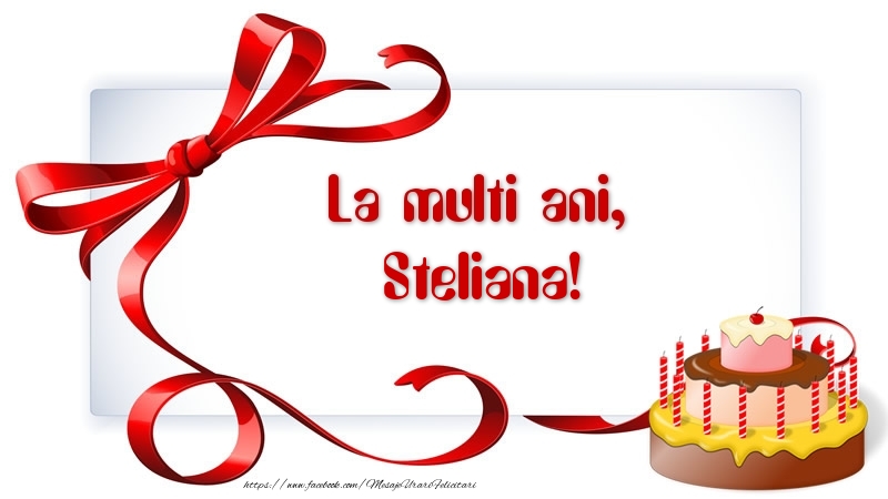 Felicitari de zi de nastere - Tort | La multi ani, Steliana!
