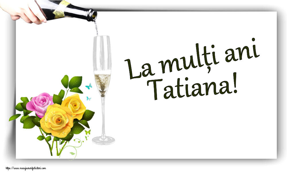  Felicitari de zi de nastere - Flori | La mulți ani Tatiana!