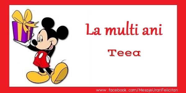 Felicitari de zi de nastere - Cadou & Copii & Mickey Mouse | La multi ani Teea
