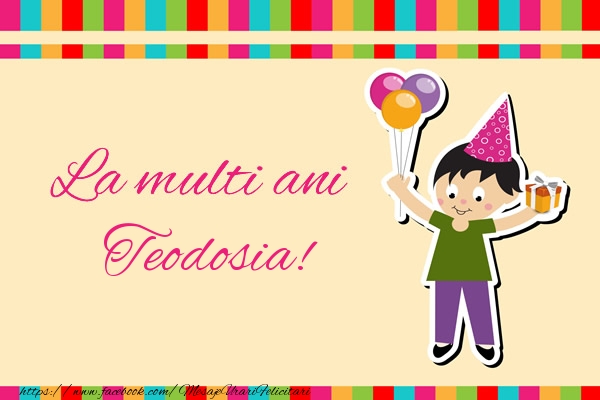 Felicitari de zi de nastere - Copii | La multi ani Teodosia!