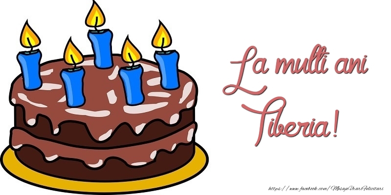  Felicitari de zi de nastere - Tort | La multi ani, Tiberia!